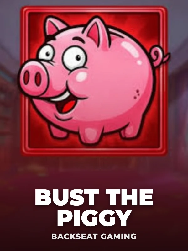 Bust the Piggy