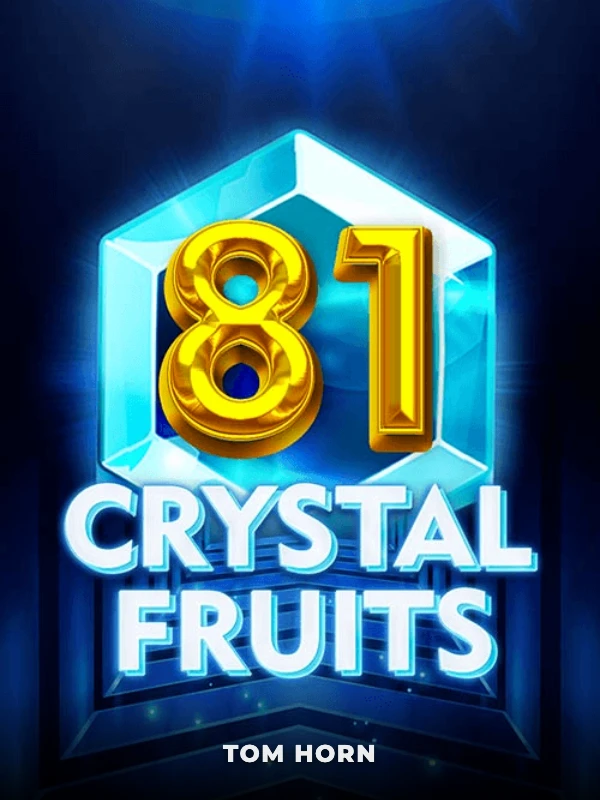 81 Crystal Fruits