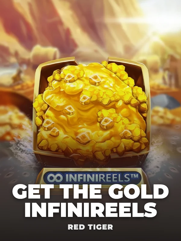Get the Gold INFINIREELS