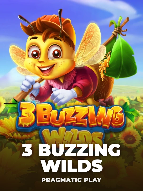 3 Buzzing Wilds