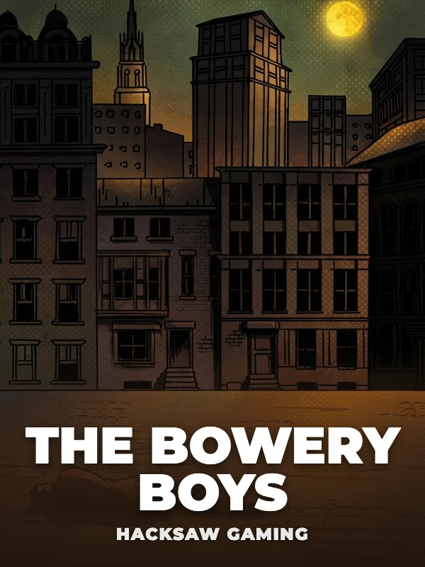 The Bowery Boys