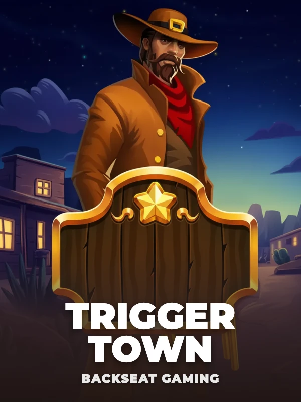 Trigger Town