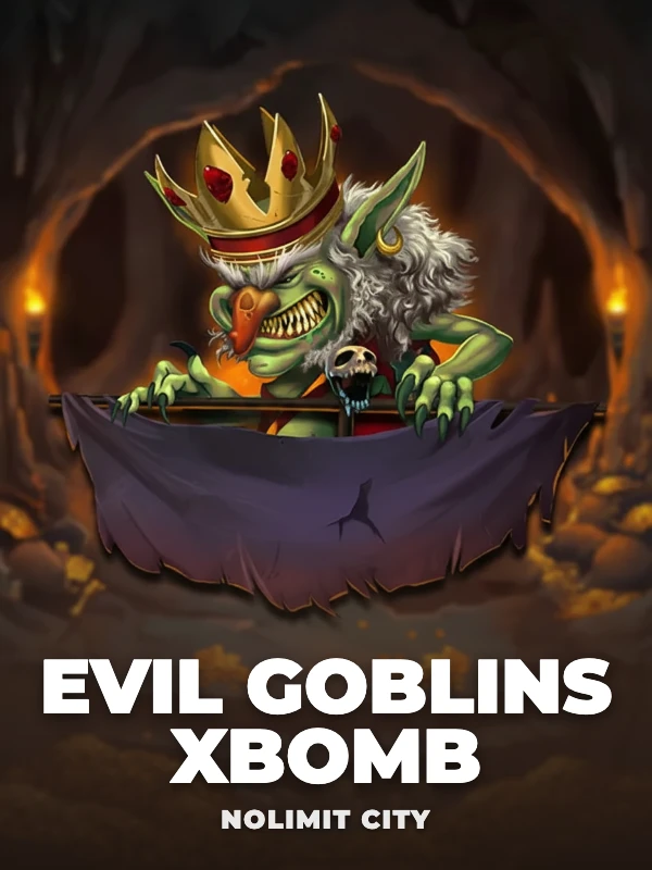 Evil Goblins xBomb