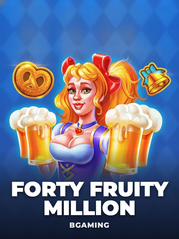 Forty Fruity Million