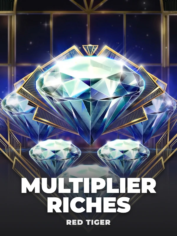 Multiplier Riches