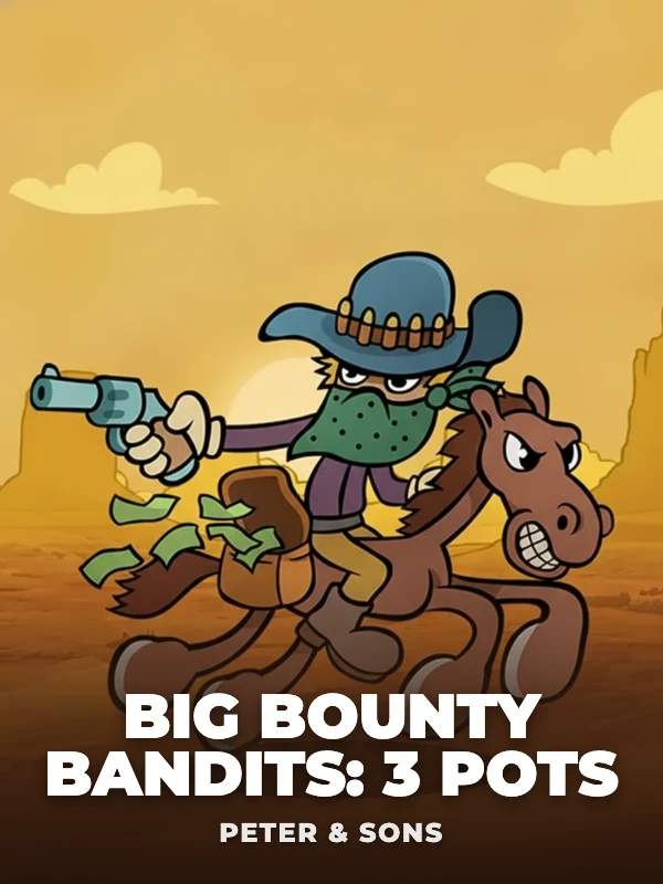Big Bounty Bandits: 3 Pots