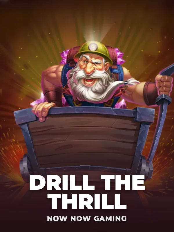 Drill the Thrill