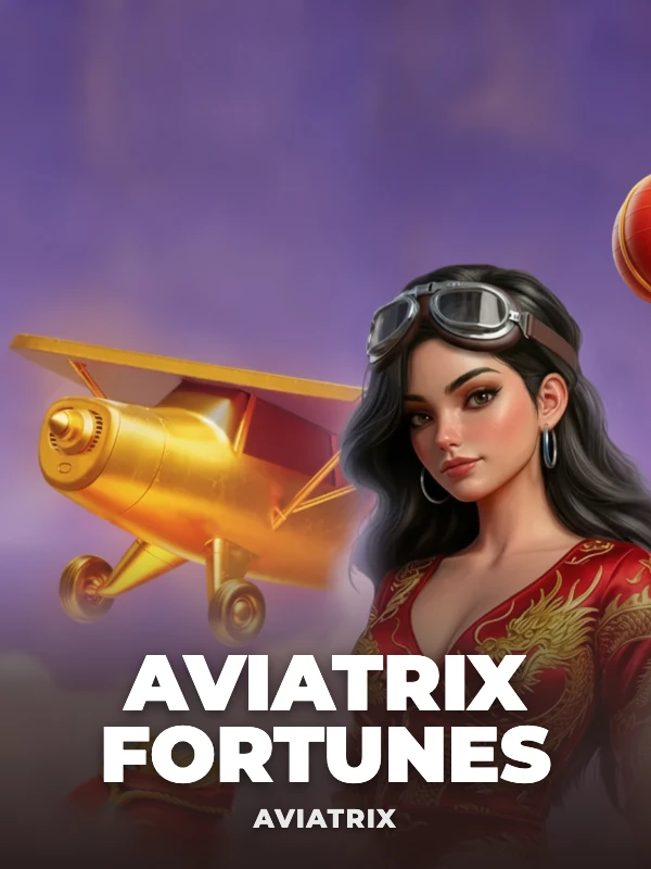 Aviatrix Fortunes