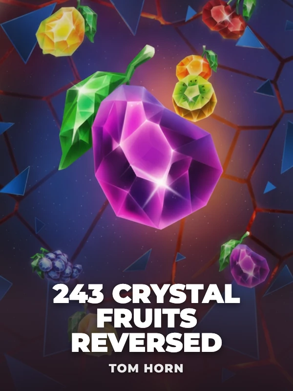 243 Crystal Fruits Reversed