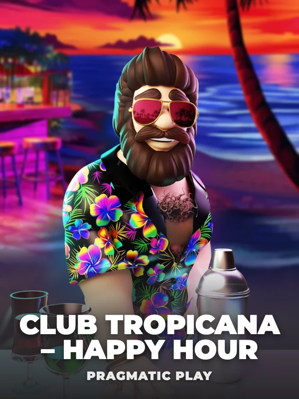 Club Tropicana – Happy Hour