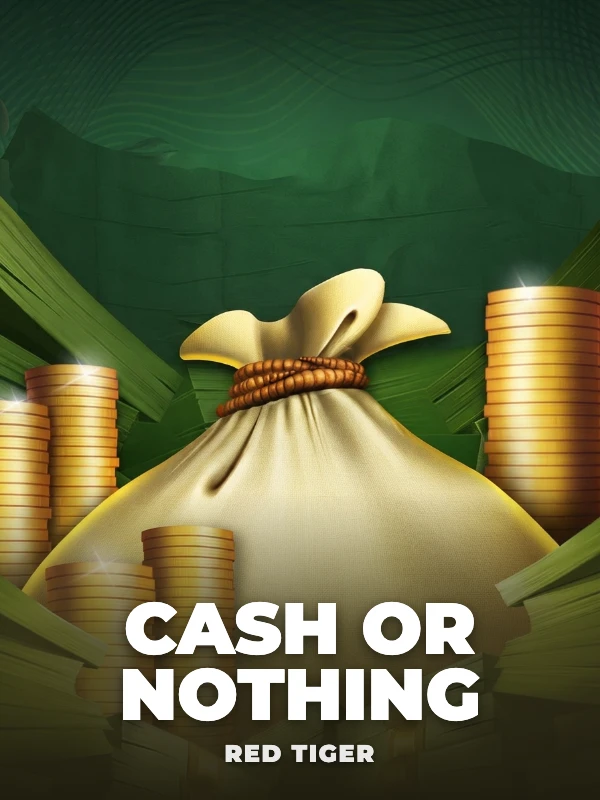 Cash or Nothing