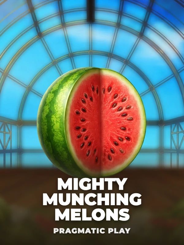 Mighty Munching Melons