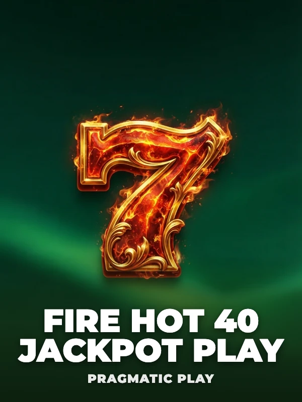 Fire Hot 40 Jackpot Play