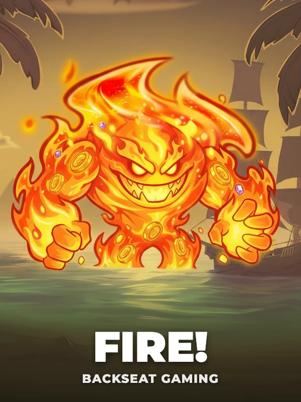 FIRE!