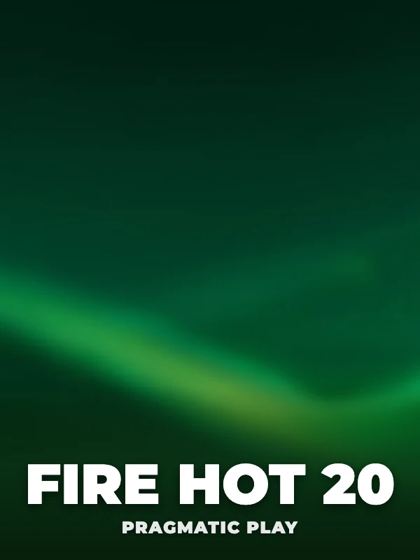 Fire Hot 20