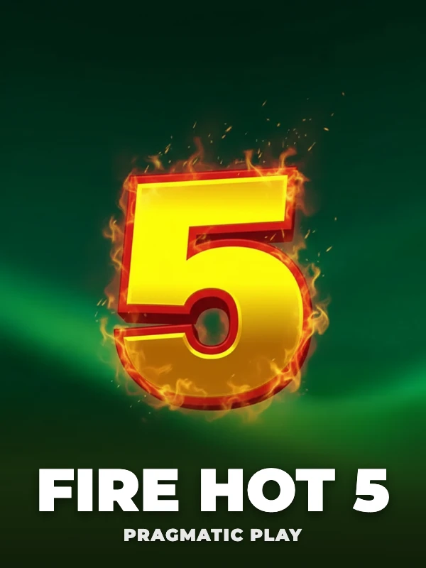 Fire Hot 5