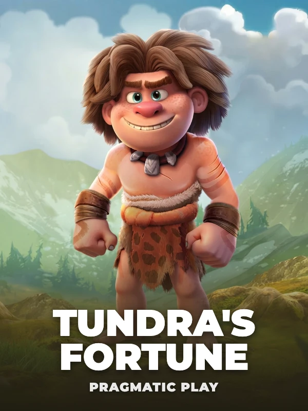 Tundra's Fortune