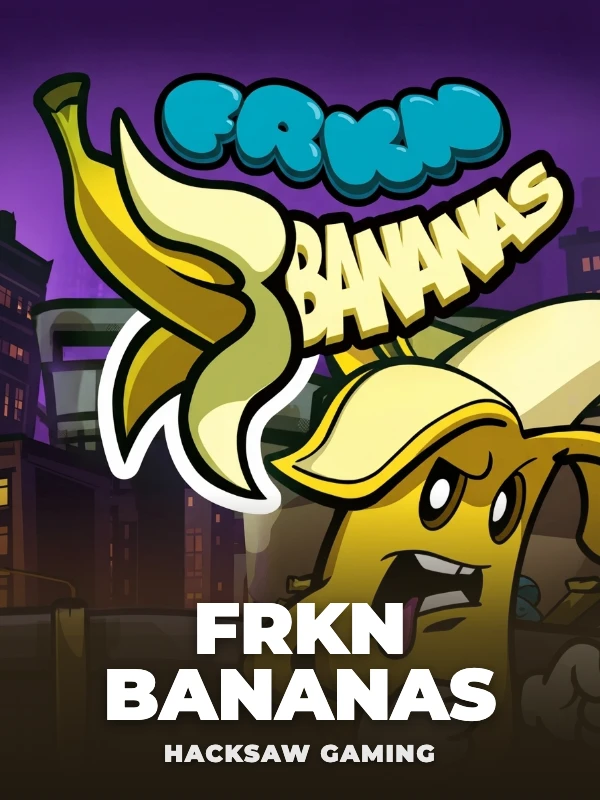 FRKN Bananas
