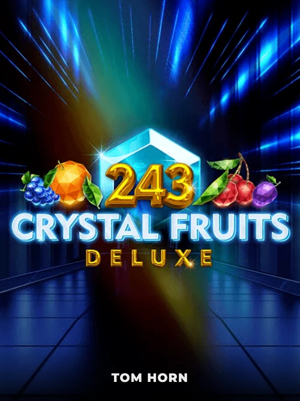 243 Crystal Fruits Deluxe
